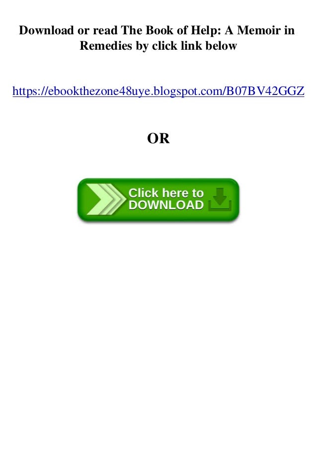 The book of help a memoir in remedies pdf The book of help a memoir in remedies pdf