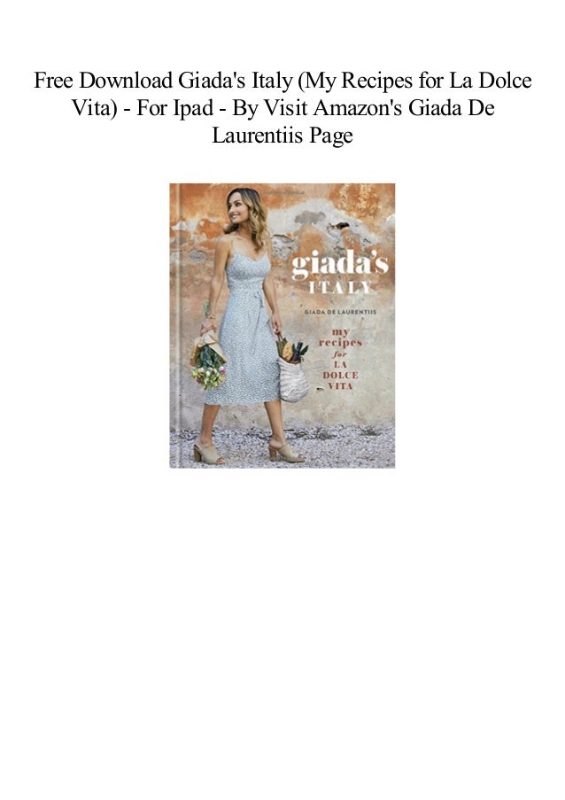 Read Pdf Giada S Italy My Recipes For La Dolce Vita Online By
