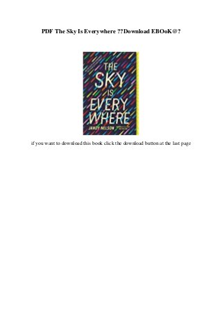PDF The Sky Is Everywhere ??Download EBOoK@?
if you want to download this book click the download button at the last page
 