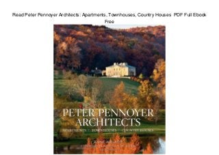 Read Peter Pennoyer Architects: Apartments, Townhouses, Country Houses PDF Full Ebook
Free
 