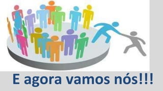 E agora vamos nós!!!
 