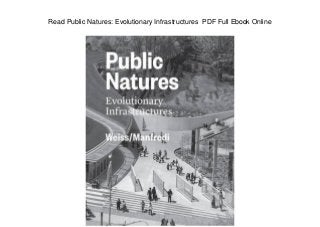 Read Public Natures: Evolutionary Infrastructures PDF Full Ebook Online
 