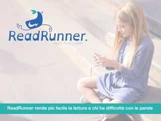 ReadRunner rende più facile la lettura a chi ha difficoltà con le parole
 