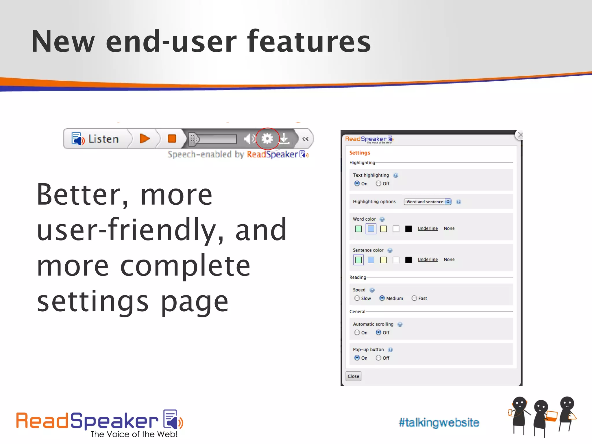 New end-user features




Better, more
user-friendly, and
more complete
settings page
 