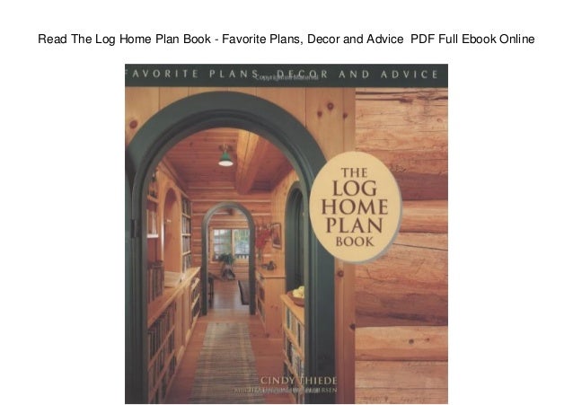 Read The Log Home  Plan  Book  Favorite Plans  Decor and 