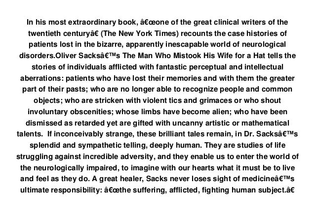 The Man Who Mistook His Wife for a Hat and Other Clinical Tales by Oliver Sacks The Man Who Mistook His Wife for a Hat and Other Clinical Tales by Oliver Sacks