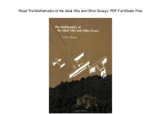 Read The Mathematics of the Ideal Villa and Other Essays PDF Full Ebook Free
 
