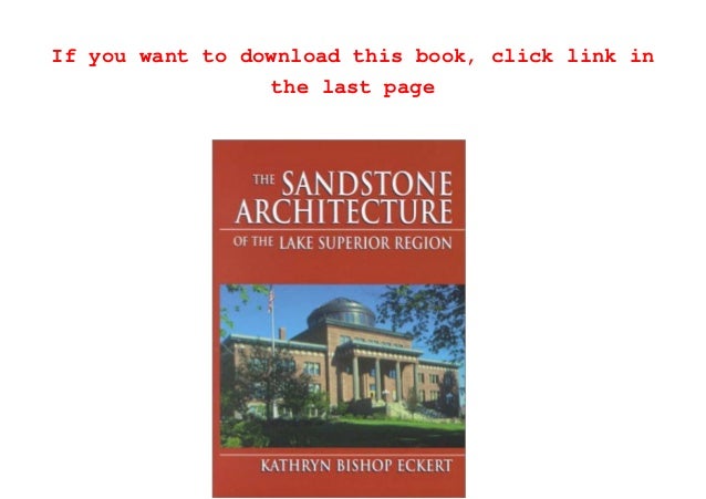 The Sandstone Architecture Of The Lake Superior Region Great Lakes
Books Series