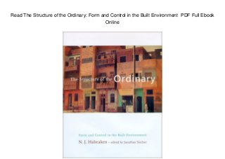 Read The Structure of the Ordinary: Form and Control in the Built Environment PDF Full Ebook
Online
 