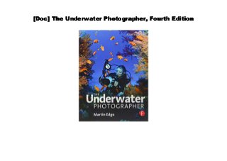 [Doc] The Underwater Photographer, Fourth Edition
 