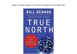 Read True North: Discover Your Authentic Leadership Full E-Book Free
 