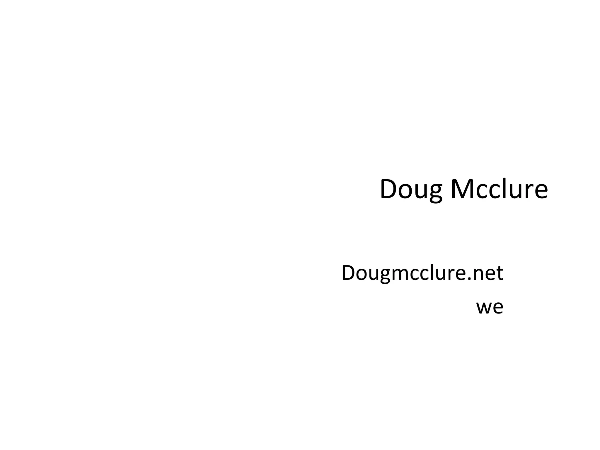 Doug Mcclure

Dougmcclure.net
            we
 