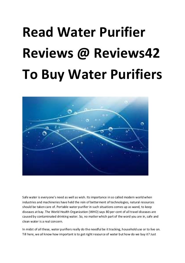 Read water purifier reviews Reviews42 For Water purifiers Price