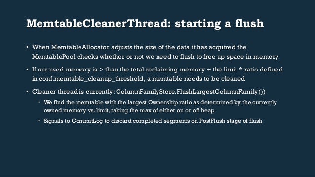 MemtableCleanerThread: starting a flush
• When MemtableAllocator adjusts the size of the data it has acquired the
Memtab...