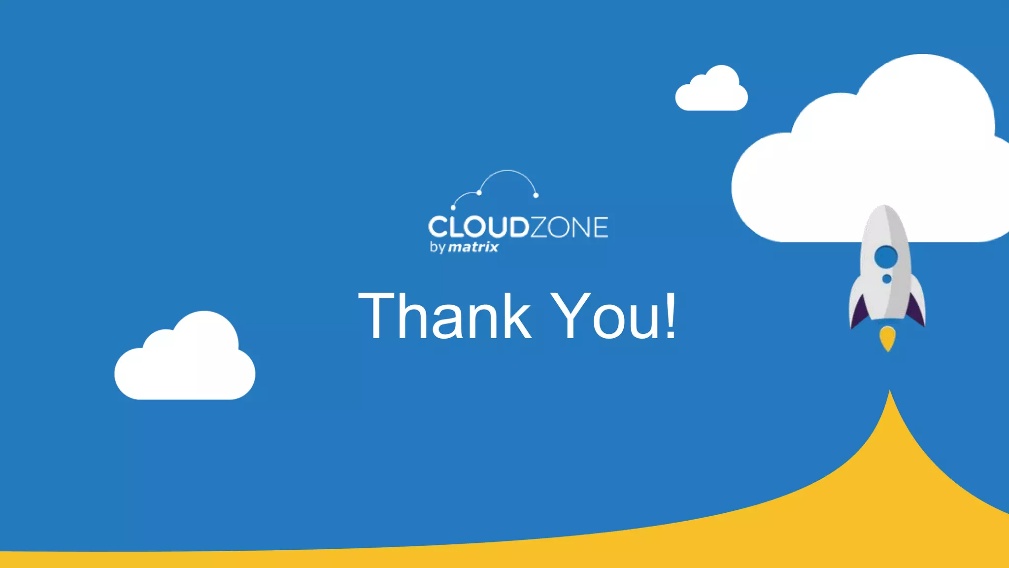 All content is the property and proprietary interest of CloudZone, The removal of any proprietary notices, including attribution information, is strictly prohibited.
Thank You!
 