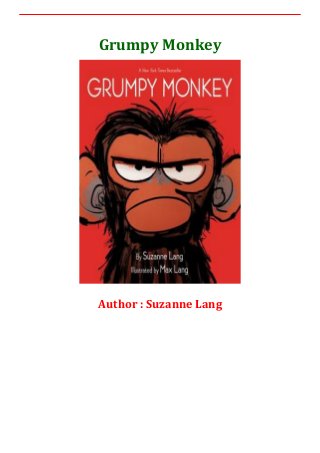 Grumpy Monkey
Author : Suzanne Lang
 