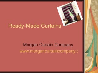 Ready-Made Curtains  Morgan Curtain Company  www.morgancurtaincompany.co.uk   