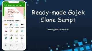 Ready-made Gojek
Clone Script
www.gojekclone.com
 