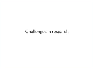 © David E. Goldberg 2011
Challenges in research
 