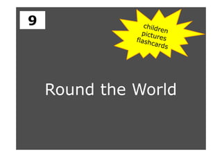 Round the World
9
 