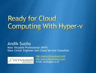 Andik Susilo
Most Valuable Professional (MVP)
Data Center Engineer and Cloud Service Consultan

                      http://www.infinyscloud.com/
                      http://www.telkomcloud.com
                      Email: andik@isi.co.id
 