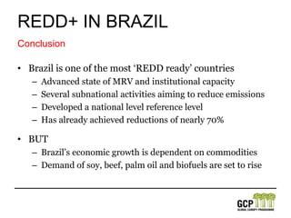 Brazil uses a rolling average historical deforestation rate Reference LevelsREDD+ in brazil