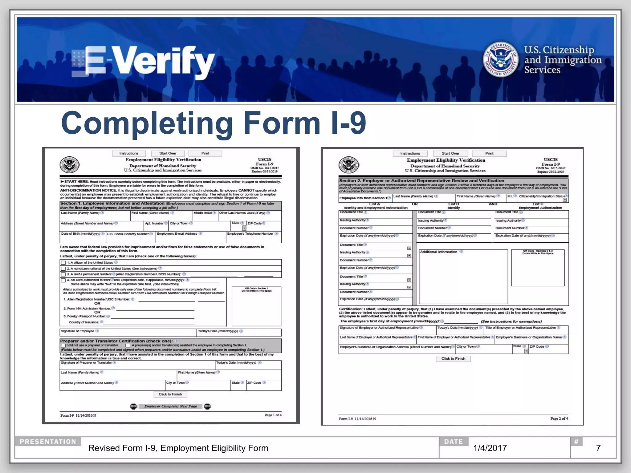 Completing Form I-9
71/4/2017Revised Form I-9, Employment Eligibility Form
 