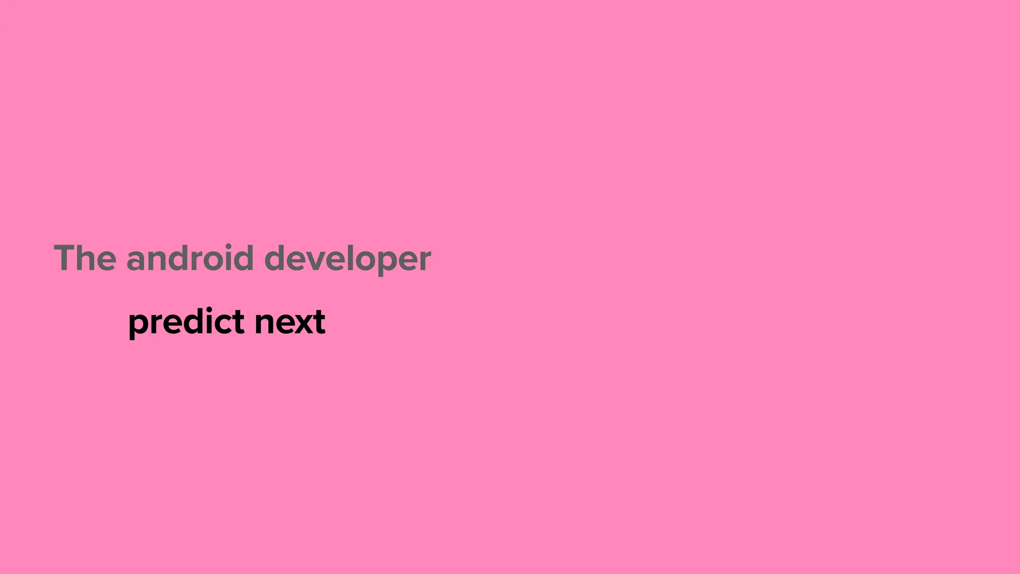 The android developer predict next 