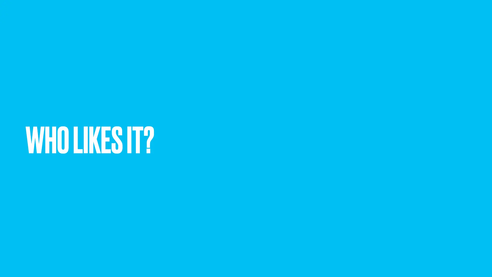 WHOLIKESIT? 