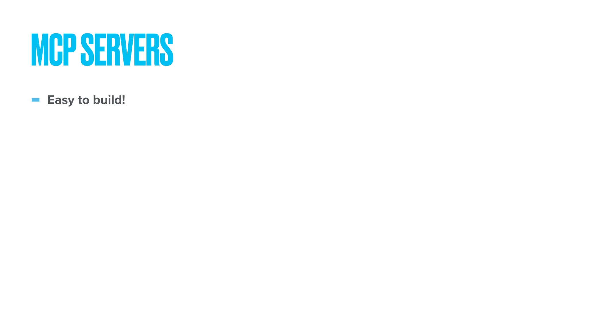 - Easy to build! MCPSERVERS 