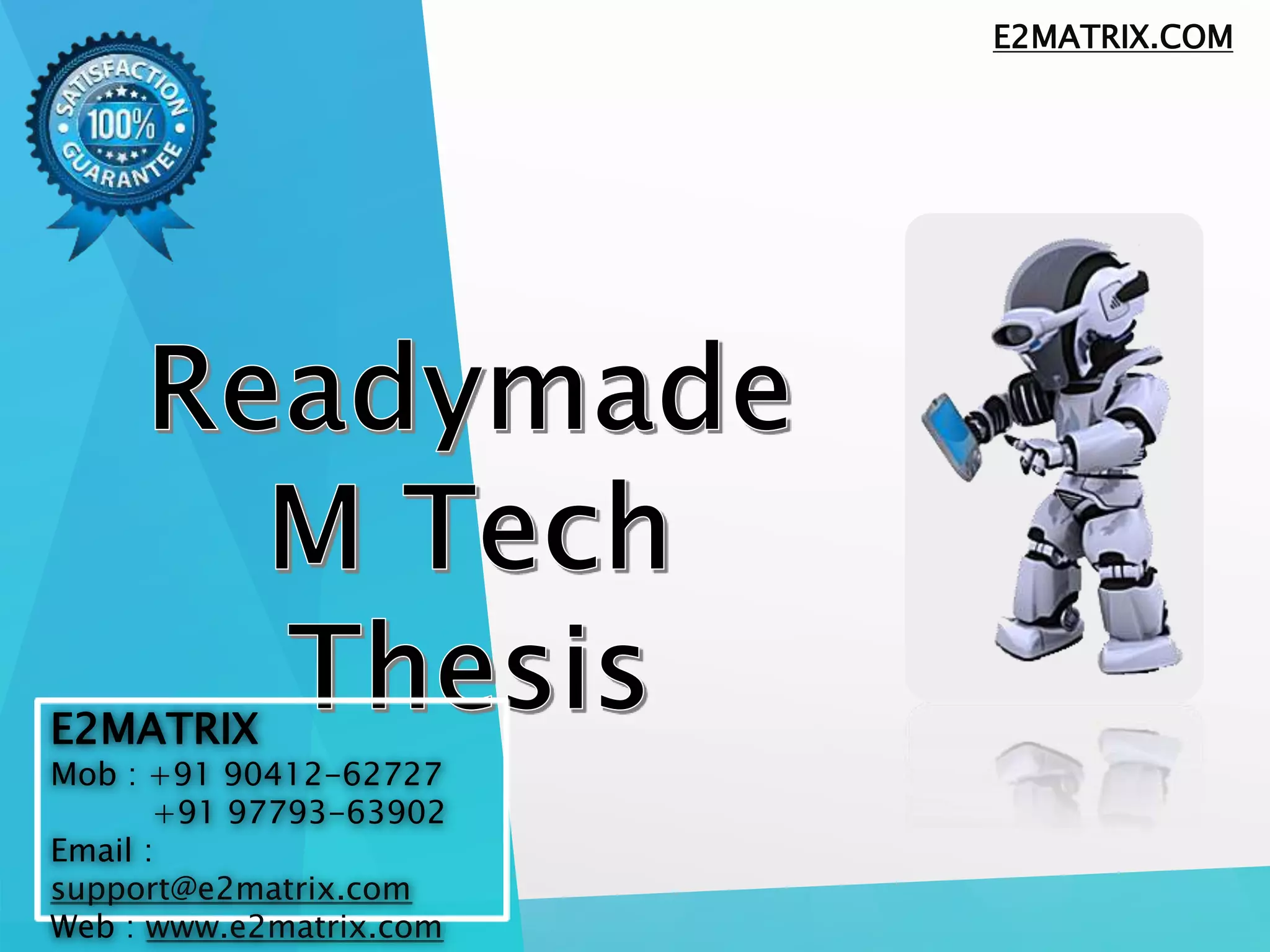 E2MATRIX
Mob : +91 90412-62727
+91 97793-63902
Email :
support@e2matrix.com
Web : www.e2matrix.com
E2MATRIX.COM
 