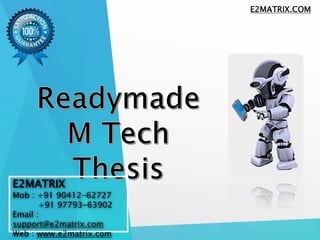 E2MATRIX
Mob : +91 90412-62727
+91 97793-63902
Email :
support@e2matrix.com
Web : www.e2matrix.com
E2MATRIX.COM
 