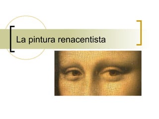 La pintura renacentista
 