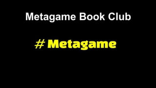 Metagame Book Club
 