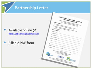 Partnership Letter




Available online @
http://jobs.mo.gov/employer


Fillable PDF form
 
