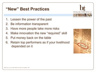 “New” Best Practices

1.   Lessen the power of the past
2.   Be information transparent
3.   Have more people take more ri...