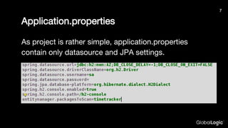 Application.properties
As project is rather simple, application.properties
contain only datasource and JPA settings.
7
 