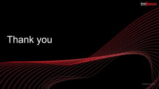 © TM Forum | 19
Thank you
 