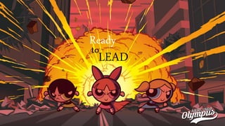 Ready
to
LEAD
 