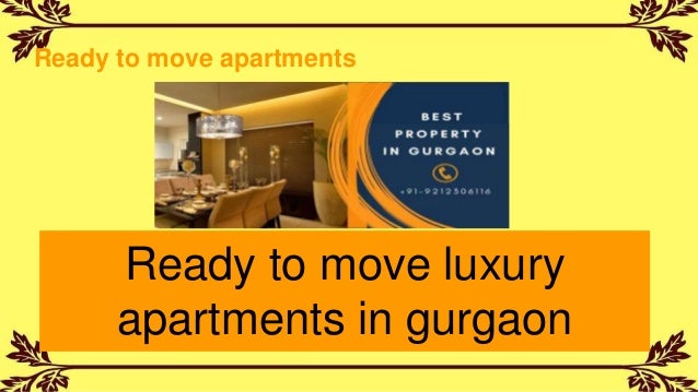 Ready to move luxury
apartments in gurgaon
Ready to move apartments
 