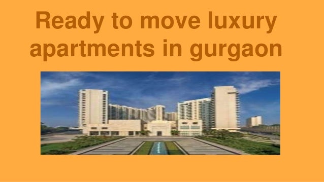 Ready to move luxury
apartments in gurgaon
 