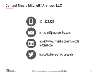 13© 2016 | www.aronsonllc.com | www.aronsonllc.com/blogs |
301.222.8231
Contact Nicole Mitchell / Aronson LLC
nmitchell@ar...
