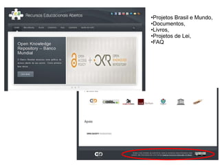 •Projetos Brasil e Mundo,
•Documentos,
•Livros,
•Projetos de Lei,
•FAQ
 