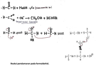 Reaksi pendamaran pada formaldehid.
 