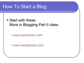 How To Start a Blog ,[object Object],[object Object],[object Object]
