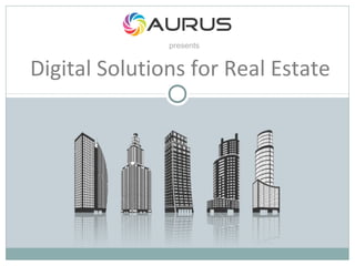 presents

Digital Solutions for Real Estate

 