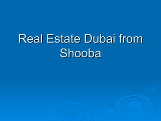Real Estate Dubai from Shooba 