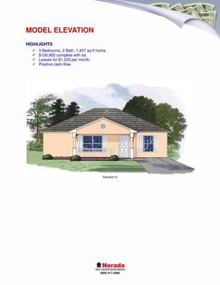 MODEL ELEVATION
HIGHLIGHTS
    3 Bedrooms, 2 Bath, 1,457 sq ft home.
    $126,900 complete with lot.
    Leases for $1,225...