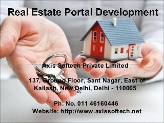 Axis Softech Private Limited
137, Ground Floor, Sant Nagar, East of
Kailash, New Delhi, Delhi - 110065
Ph. No. 011 46160446
Website: http://www.axissoftech.net
 