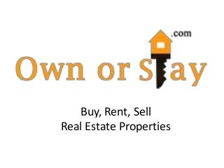 Buy, Rent, Sell
Real Estate Properties
 